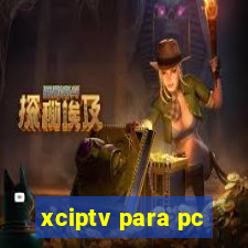 xciptv para pc